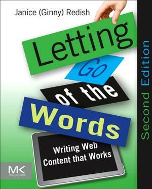 Letting Go of the Words: Writing Web Content That Works by Janice G. Redish