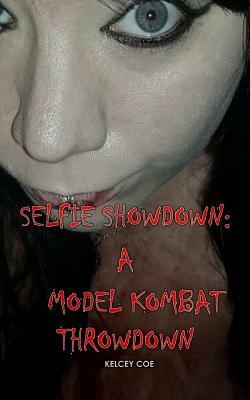 Selfie Showdown: A Model Kombat Throwdown by Kelcey Coe