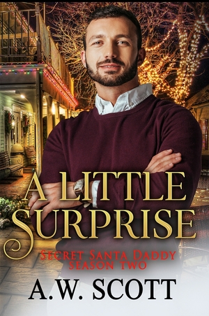 A Little Surprise (Secret Santa Daddy Season Two) by A.W. Scott