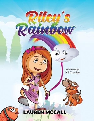 Riley's Rainbow by Lauren McCall
