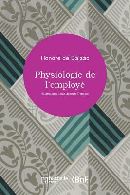 Physiologie de l'employé by Honoré de Balzac