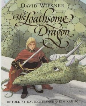 The Loathsome Dragon by David Wiesner, Kim Kahng