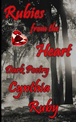 Rubies from the Heart: Dark Poetry by Cynthia Ruby, Markie Madden