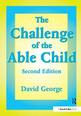 The Challenge of the Able Child by David George