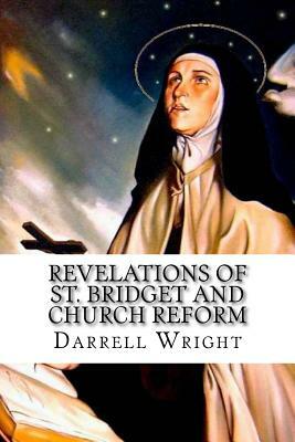 Revelations of St. Bridget and Church Reform by Darrell Wright