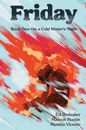 Friday Volume 2: On a Cold Winter's Night by Ed Brubaker