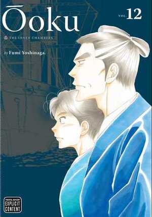 Ōoku: The Inner Chambers, Volume 12 by Fumi Yoshinaga