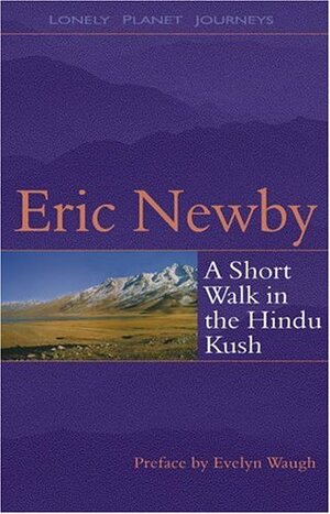 Lonely Planet: A Short Walk in the Hindu Kush by Evelyn Waugh, Eric Newby