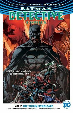 Batman: Detective Comics, Vol. 2: The Victim Syndicate by Eddy Barrows, Marguerite Bennett, Ben Oliver, Alvaro Martinez, James Tynion IV