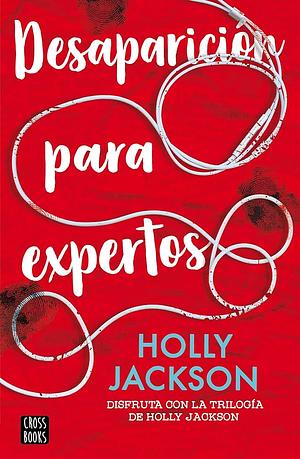 Desaparición para expertos by Holly Jackson