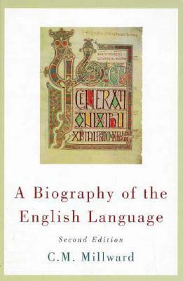 A Biography of the English Language by Celia M. Millward