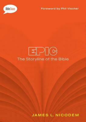 Epic: The Storyline of the Bible by James L. Nicodem