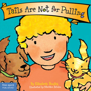 Tails Are Not for Pulling by Elizabeth Verdick, Marieka Heinlen