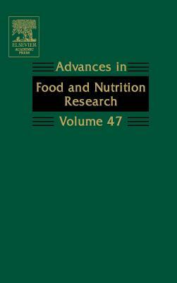Advances in Food and Nutrition Research, Volume 47 by Steve Taylor