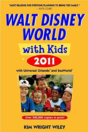 Fodor's Walt Disney World with Kids 2011: with Universal Orlando, SeaWorld & Aquatica by Kim Wright Wiley