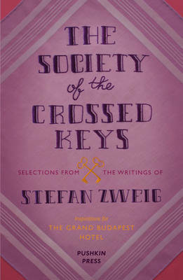 The Society of the Crossed Keys by Anthea Bell, George Prochnik, Stefan Zweig, Wes Anderson