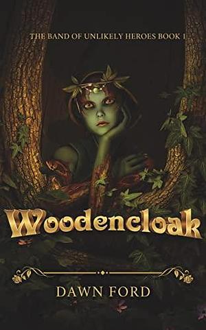 Woodencloak by Dawn Ford, Dawn Ford