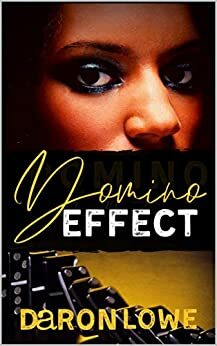 Domino Effect by Daroncia Lowe