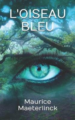 L'Oiseau Bleu by Maurice Maeterlinck