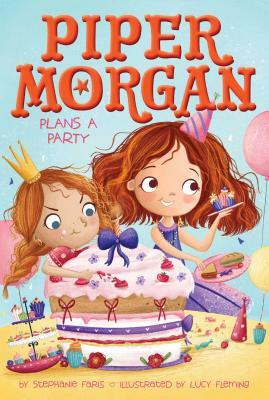 Piper Morgan Plans a Party, Volume 5 by Stephanie Faris
