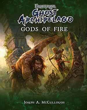 Frostgrave: Ghost Archipelago: Gods of Fire by Dmitry Burmak, Joseph A. McCullough, Kate Burmak