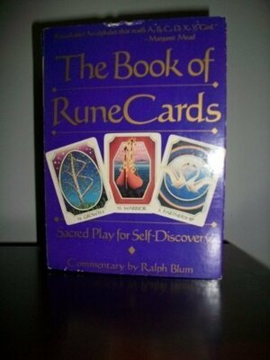 The Book of Rune Cards: Sacred Play for Self-Discovery by Ralph H. Blum