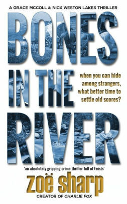 Bones In The River by Zoë Sharp