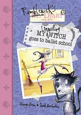 My Unwilling Witch Goes to Ballet School by Hiawyn Oram