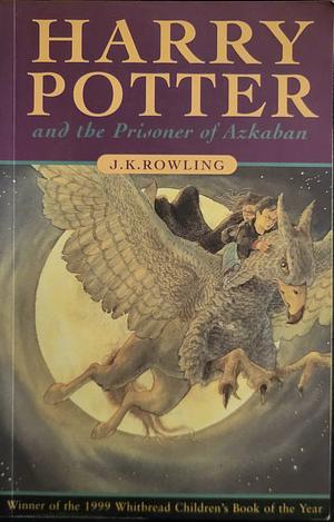 Harry Potter and the Prisoner of Azkaban by J.K. Rowling