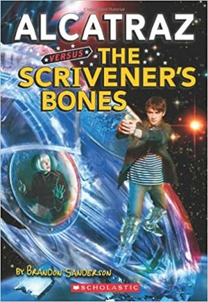 Alcatraz Versus the Scrivener's Bones by Brandon Sanderson