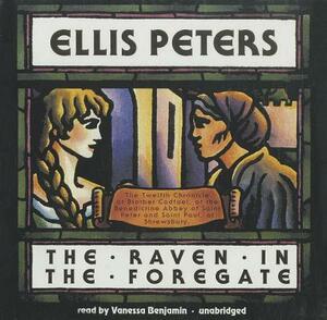 The Raven in the Foregate: The Twelfth Chronicle of Brother Cadfael by Ellis Peters
