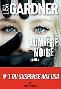 Lumière noire by Lisa Gardner