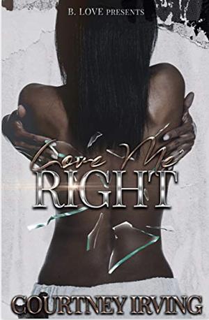 Love Me Right by Courtney Irving