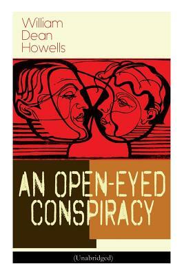 An Open-Eyed Conspiracy (Unabridged): An Idyl of Saratoga by William Dean Howells