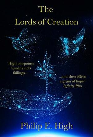 The Lords of Creation by Philip E. High