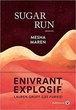 Sugar Run by Mesha Maren