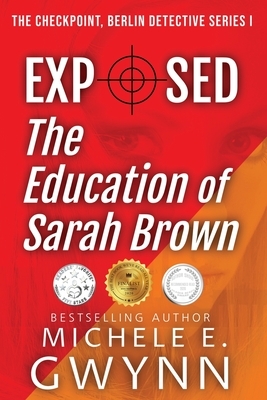 Exposed: The Education of Sarah Brown by Michele E. Gwynn