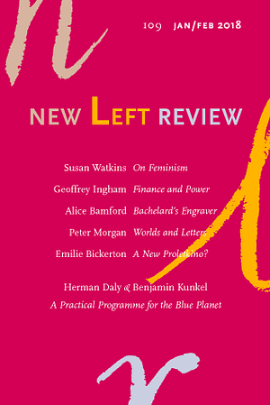 New Left Review 109 by Peter Morgan, Geoffrey Ingham, Susan Watkins, Alice Bamford, Emilie Bickerton, Benjamin Kunkel, Herman Daly, New Left Review