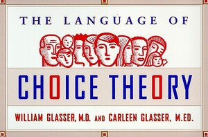 Choice Theory in the Classroom by William Glasser