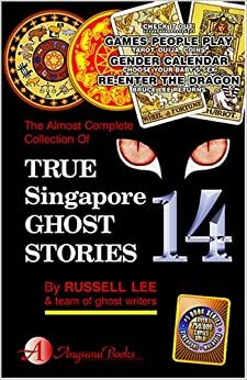 True Singapore Ghost Stories: Book 14 by Russell Lee