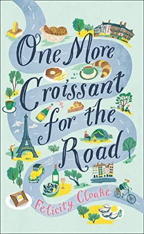 One More Croissant for the Road by Felicity Cloake