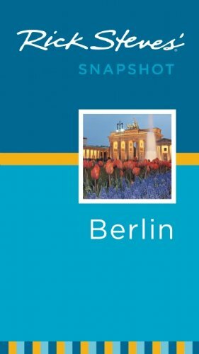 Rick Steves' Snapshot Berlin by Rick Steves