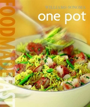 Williams-Sonoma: One Pot: Food Made Fast by Williams-Sonoma, Carolynn Carreño, Chuck Williams