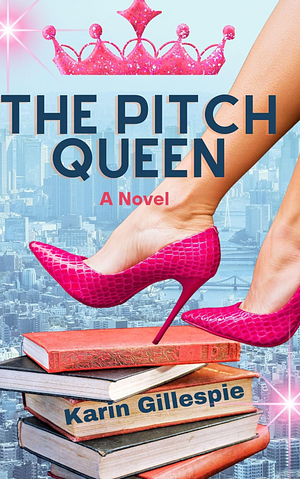 The Pitch Queen by Karen Gillespie