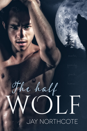 The Half Wolf by Jay Northcote