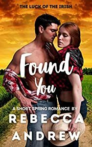 Found You: A Short Spring Romance (Seasonal Short Stories) by Rebecca Andrew