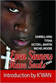 Even Sinners Have Souls Too by E.N. Joy, Ms. Michel Moore, Victor L. Martin, Darrell King, Tysha, K'wan