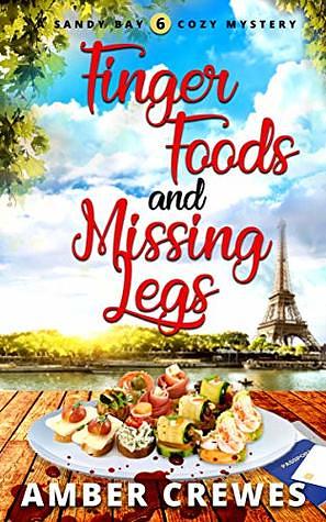 Finger Foods and Missing Legs by Amber Crewes