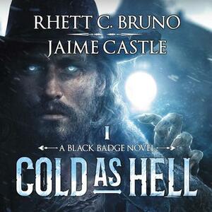 Cold as Hell by Jaime Castle, Rhett C. Bruno