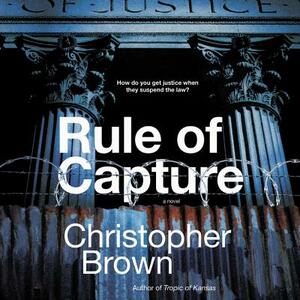 Rule of Capture by Christopher Brown